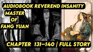 NOVEL AUDIOBOOK REVEREND INSANITY BAHASA INDONESIA CHAPTER 131–140!!