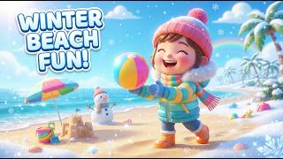 ❄️🏖️ Winter Beach Song for Kids 🎵 | Fun Winter Adventure | Nursery Rhymes & Kids Songs