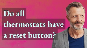 Do all thermostats have a reset button?