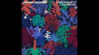 Crooked Colours - I Hope You Get It (feat. Ivan Ooze) [Official Audio]