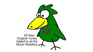 50 New Electric Parrot Type Tunes Added to your Favorite Music Retailer!