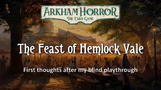 Arkham Horror LCG - First Thoughts on The Feast of Hemlock Vale Campaign (Spoiler-Free)