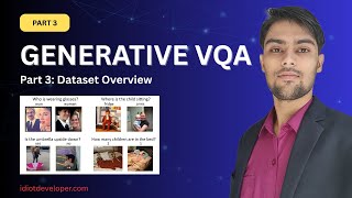 Dataset Overview (VQAv2 Explained) | Generative VQA | Part 3