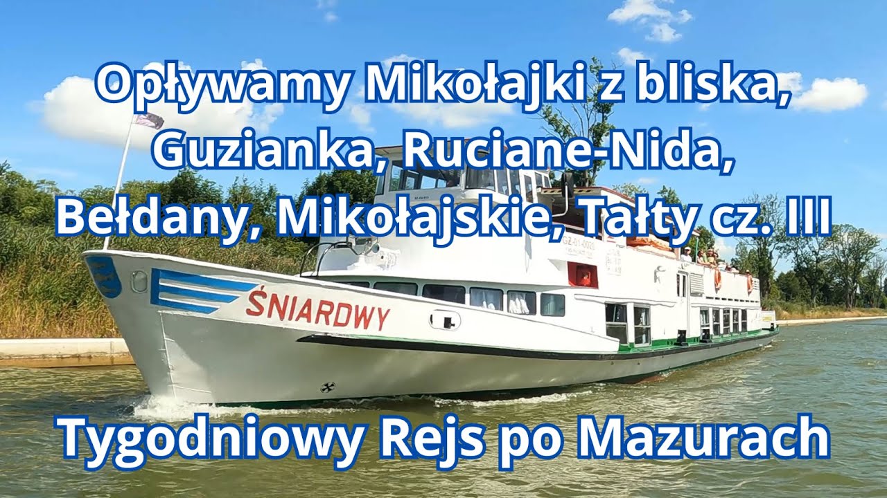 Opływamy Mikołajki z bliska - rejs po Mazurach jachtem: śluza Guzianka, Bełdany, Ruciane-Nida cz III