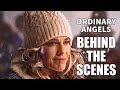 Ordinary angels movie behind the scenes