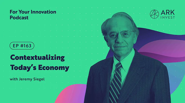Contextualizing Todays Economy with Jeremy Siegel