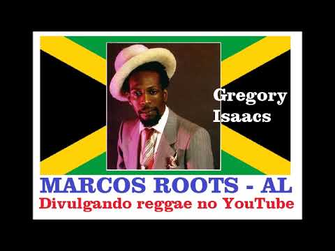 Gregory Isaacs - All i need is you / MARCOS ROOTS - AL