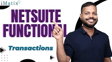 NetSuite Functional Transactions | NetSuite Functional Training | NetSuite Functional | iMatix