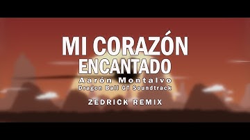 Mi Corazón Encantado - by Aarón Montalvo [From Dragon Ball GT] (Zedrick Remix)