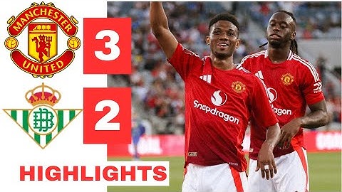 Man Utd vs Real Betis (3-2) HIGHLIGHTS | Friendly Pre-Season 2024.