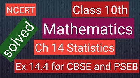 Class10th NCERT solutions of ch 14 statistics Ex 14.4 for CBSE PSEB and all other boards