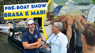 PRÉ-BOAT SHOW: BRASA E MAR!