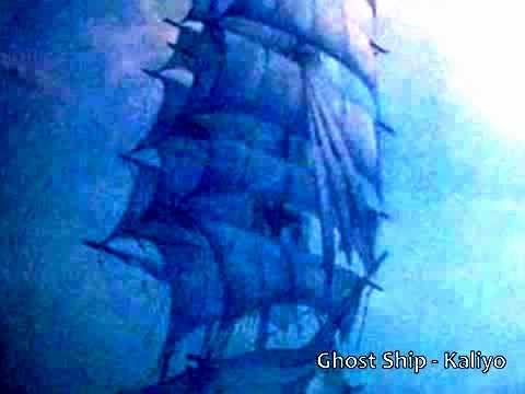 Ghost Ship - Kaliyo