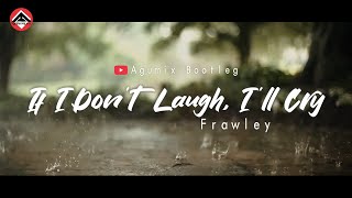 FREE...!! [ NO COPYRIGHT REMIX ] IF I DONT LOVE I'LL CRY | Agumix
