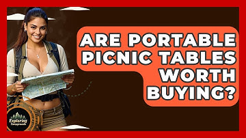 Are Portable Picnic Tables Worth Buying? - Exploring Campgrounds
