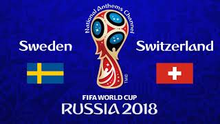 Sweden vs. Switzerland National Anthems (World Cup 2018)