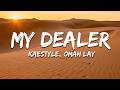 Kaestyle Omah Lay My Dealer Lyrics mp3