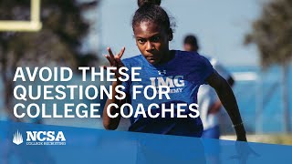 Avoid These Questions for College Coaches