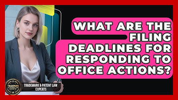 What Are the Filing Deadlines for Responding to Office Actions?