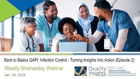 Back to Basics QAPI: Infection Control - Turning Insights Into Action (Ep 2) (Jan 29, 2025 Webinar)