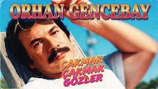 Çakmak Çakmak Gözler - Orhan Gencebay [Hq]