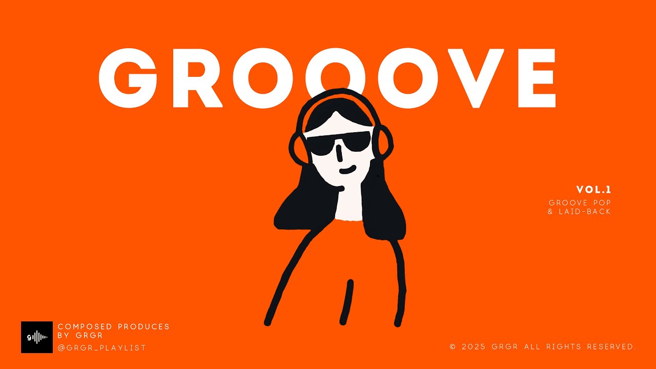 GROOVE POP | laid-back | Vol.1 | Feel Good Vibes Mix | Chill, Cafe, Study, Work