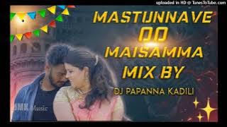 #MASTUNNAVE O MAISAMMA 2032 MIX BY DJ PAPANNA FROM KADILI