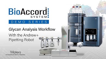 BioAccord Demo Series: Glycan Analysis Workflow with Andrew+ Pipetting Robot