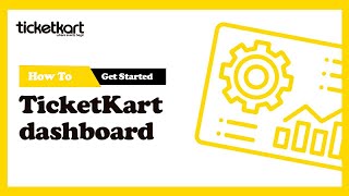 How TicketKart Dash Board Works