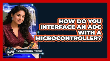 How Do You Interface An ADC With A Microcontroller? - Electrical Engineering Essentials