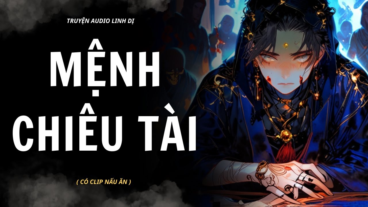 [ Truyện Linh Dị ] | MỆNH CHIÊU TÀI | Audio Nấu Ăn 
