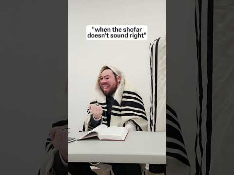 when the "Shofar" doesn't sound right