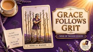 Grace Follows Grit | Nine of Wands Tarot Lesson