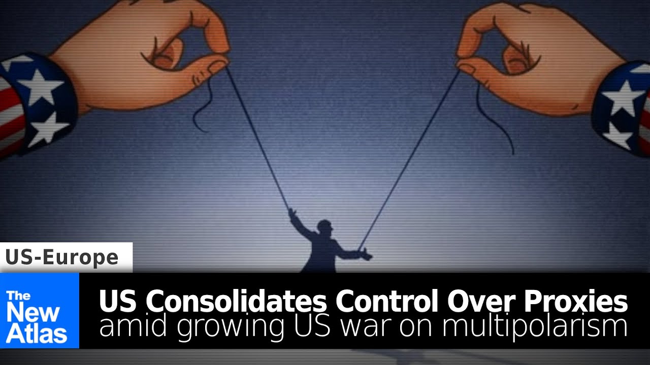 US Consolidates Control Over Proxies Amid War on Multipolarism