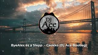 Video thumbnail of "ByeAlex és a Slepp - Csokko (Dj Ace Remix)"