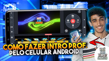 Como Fazer Intro Com Efeitos Profissionais Pelo Celular - KINEMASTER