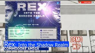 Commodore Amiga -=Rex: Into the Shadow Realm=- demo WIP