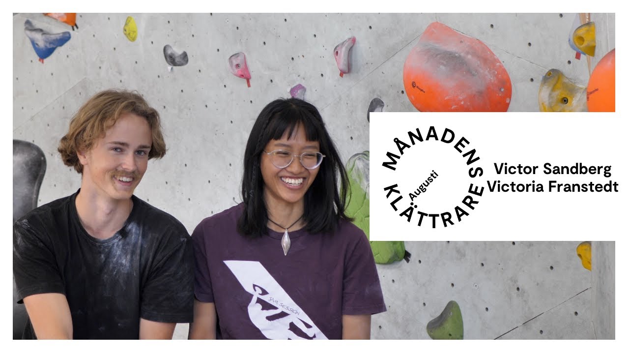 MÅNADENS KLÄTTRARE | 2021 Augusti | Victor Sandberg & Victoria Franstedt