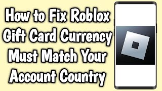 Gift card says it need to match my country but it does? : r/RobloxHelp
