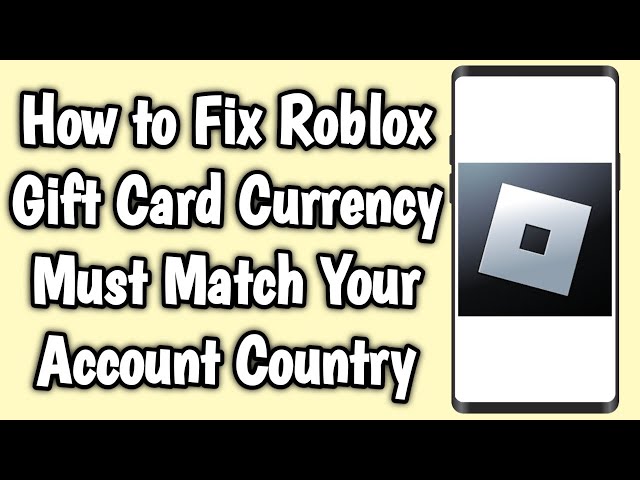 How to Fix Roblox Gift Card Currency Must Match Your Account
