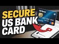 How to secure a credit card with US Bank - Full Guide