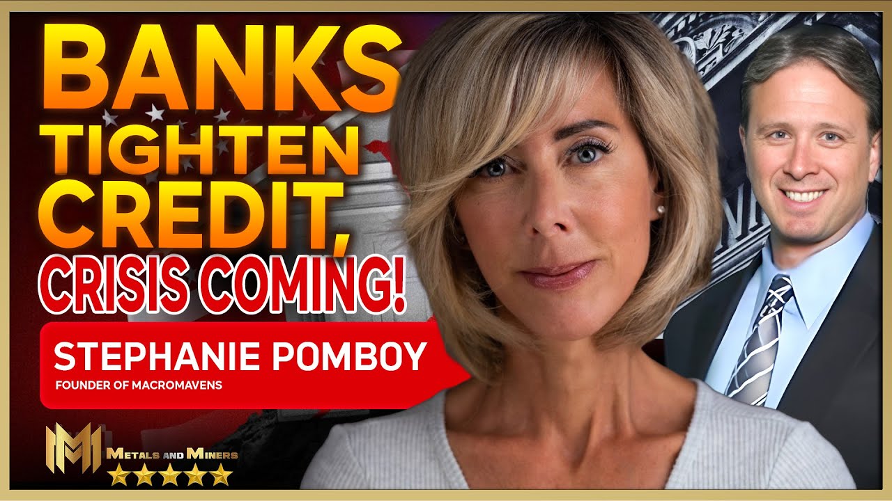 Banks tighten credit, crisis coming! Consumer recession, gold surge | STEPHANIE POMBOY