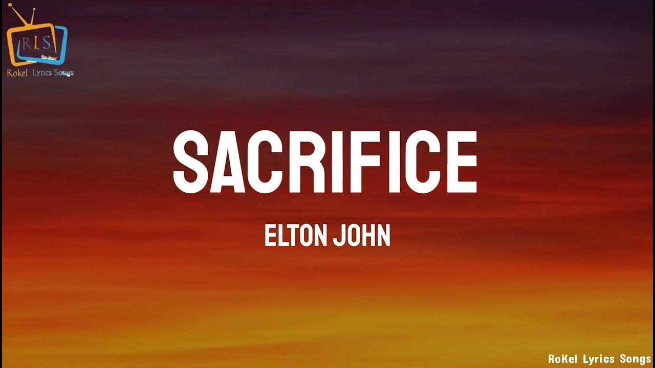 Жертвоприношение алисы ноты. Элтон джон сакрифайс текст. Sacrifice elton john перевод. Элтон джон сакрифайс. Песня sacrifice элтон.
