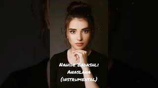 Nahide Badashli - Anlasana (minus)