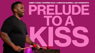 'Prelude To A Kiss' ft. Warren Wolf