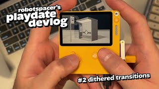 Famous Playdate Devlog #2: Dithered Transitions Net Worth