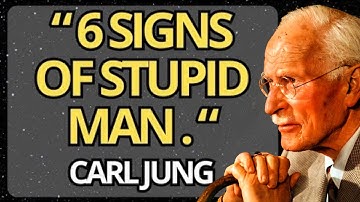 6 Signs of a STUPID Man | Carl Jung