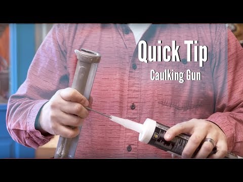 Quick Tip - Caulking Guns