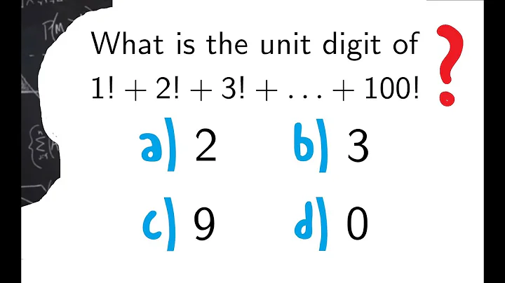 Units digit of a sum of factorials, Learn to do mathematical proofs, math proof