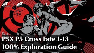 P5X P5 Cross Fate 1-13 100% Exploration Guide